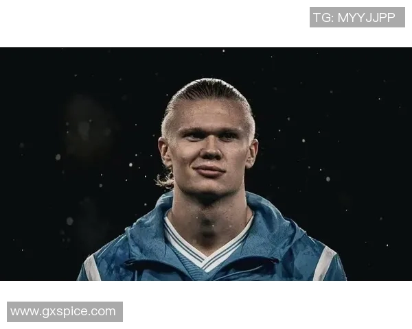 哈兰德:如何在足球世界中崭露头角并引领未来潮流 哈兰德:如何在足球世界中崭露头角并引领未来潮流